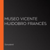 Museo_Vicente_Huidobro_Franc__s