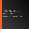 Madrid_de_Los_Austrias__Espa__a__Ingl__s