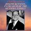 A_Rare_Recording_of_Joseph_Kennedy__Patriarch_of_the_Kennedy_Family