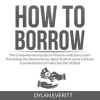How_to_Borrow__The_Comprehensive_Guide_on_Finances_and_Loans__Learn_Everything_You_Need_to_Know_a