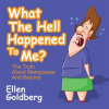 What_The_Hell_Happened_to_Me___The_Truth_About_Menopause_and_Beyond