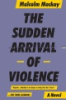 The_sudden_arrival_of_violence