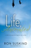 Life, animated by Suskind, Ron