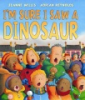 I_m_sure_I_saw_a_dinosaur