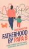 Fatherhood_by_Papa_B