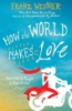 How_the_world_makes_love
