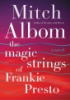 The magic strings of Frankie Presto by Albom, Mitch