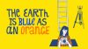 The_Earth_Is_Blue_as_an_Orange