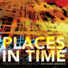 Places_In_Time__The_Musical_Journeys_Of_Richard_Brooks