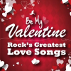 Be_My_Valentine_-_Rock_s_Greatest_Love_Songs