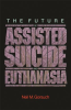 The_Future_of_Assisted_Suicide_and_Euthanasia