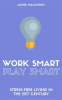 Work_Smart_Play_Smart__Stress-Free_Living_In_The_21st_Century