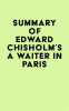 Summary_of_Edward_Chisholm_s_A_Waiter_in_Paris