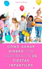 C__mo_ganar_dinero_con_decoraci__n_de_fiestas_infantiles