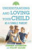 Understanding_and_Loving_Your_Child_As_a_Single_Parent