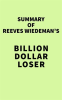 Summary_of_Reeves_Wiedeman_s_Billion_Dollar_Loser