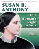Susan_B__Anthony__On_A_Woman_s_Right_to_Vote
