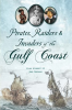 Pirates__Raiders___Invaders_of_the_Gulf_Coast