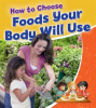 How_To_Choose_Foods_Your_Body_Will_Use