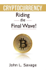 Cryptocurrency__Riding_the_Final_Wave_