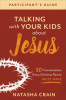 Talking_with_Your_Kids_about_Jesus_Participant_s_Guide