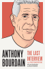 Anthony_Bourdain__The_Last_Interview