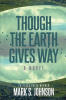 Though_the_Earth_Gives_Way