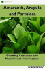 Amaranth__Arugula_and_Portulaca__Growing_Practices_and_Nutritional_Information
