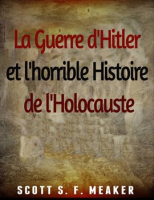 La_Guerre_d_Hitler_et_l_horrible_Histoire_de_l_Holocauste