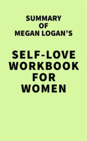 Summary_of_Megan_Logan_s_Self-Love_Workbook_for_Women