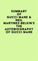 Summary_of_Gucci_Mane___Neil_Martinez-Belkin_s_The_Autobiography_of_Gucci_Mane