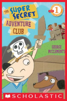 The_Super_Secret_Adventure_Club__Scholastic_Reader__Level_1_
