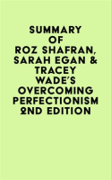 Summary_of_Roz_Shafran__Sarah_Egan___Tracey_Wade_s_Overcoming_Perfectionism_2nd_Edition