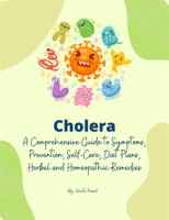 Cholera__A_Comprehensive_Guide_to_Symptoms__Prevention__Self-Care__Diet_Plans__Herbal_and_Homeopa