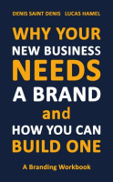 Why_Your_New_Business_Needs_A_Brand_and_How_You_Can_Build_One
