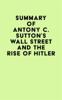 Summary_of_Antony_C__Sutton_s_Wall_Street_and_the_Rise_of_Hitler
