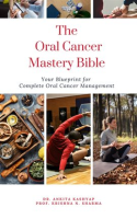 The_Oral_Cancer_Mastery_Bible__Your_Blueprint_for_Complete_Oral_Cancer_Management