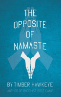 The_Opposite_of_Namaste