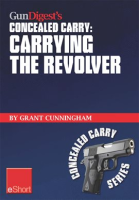 Gun_Digest_s_Carrying_the_Revolver_Concealed_Carry_eShort