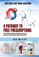 The_Zero-Cost_Drug_Solution__A_Pathway_to_Free_Prescriptions_-Your_Comprehensive_Blueprint_to_Dis