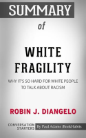 Summary_of_White_Fragility__Why_It_s_So_Hard_for_White_People_to_Talk_About_Racism
