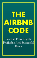 The_Airbnb_Code__Lessons_From_Highly_Profitable_and_Successful_Hosts