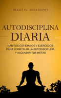 Autodisciplina_diaria__H__bitos_cotidianos_y_ejercicios_para_construir_la_autodisciplina_y_alcanza