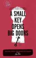 A_Small_Key_Opens_Big_Doors__50_Years_of_Amazing_Peace_Corps_Stories__Volume_Three