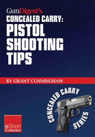 Gun_Digest_s_Pistol_Shooting_Tips_for_Concealed_Carry_Collection_eShort