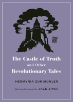 The_Castle_of_Truth_and_Other_Revolutionary_Tales