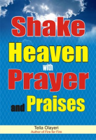 Shake_Heaven_With_Prayer_and_Praises