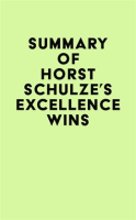 Summary_of_Horst_Schulze_s_Excellence_Wins