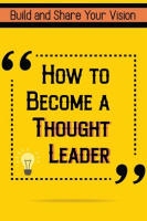 How_to_Become_a_Thought_Leader__Build_and_Share_Your_Vision