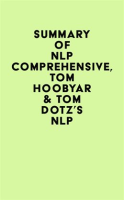 Summary_of_NLP_Comprehensive__Tom_Hoobyar___Tom_Dotz_s_NLP